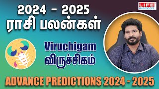 Advance Predictions 20242025  Viruchigam Rasi  ராசி பலன்கள்  Life Horoscope [upl. by Erna]