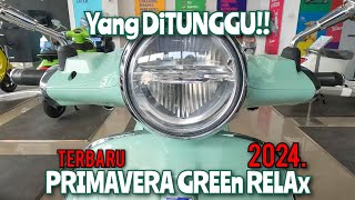 NEW ‼️ VESPA PRIMAVERA GREEN RELAX 2024  BEDA BANGET ‼️‼️ [upl. by Jamil227]