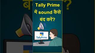 How to mute Sound in Tally Prime  Tally me Sound kaise band kare  Tally Prime Tips amp Tricks tally [upl. by Tiffi]