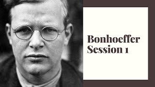 Bonhoeffer Full Session 1 [upl. by Cohen]