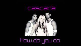 Cascada  How Do You Do Rob Mayth Remix [upl. by Hako997]