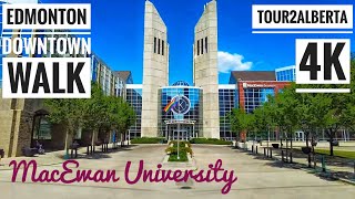 Edmonton Downtown  Walk at MacEwan University  Alberta CANADA 🇨🇦【4K】🇨🇦👍😊 [upl. by Yddet62]