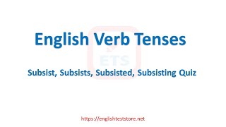 English Verb Tenses Subsist Subsists Subsisted Subsisting Quiz [upl. by Massimo]