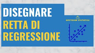 35 bis Retta di Regressione come disegnarla [upl. by Lorre]