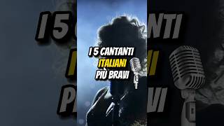 I 5 CANTANTI ITALIANI PIÙ BRAVI🎙️ [upl. by Suilenrac]