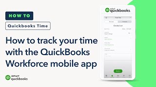 How to track your time with the QuickBooks Workforce mobile app [upl. by Ccasi342]