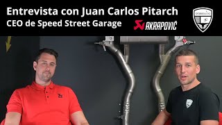 Entrevista con Juan Carlos Pitarch CEO de Speed Street Garage sobre Akrapovic [upl. by Deonne382]