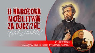 II Narodowa Modlitwa za Ojczyznę  ks Józef Niżnik  referat 22 lipca 2023 naŻywo [upl. by Annoirb759]