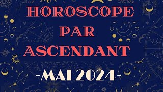 Horoscope Mai 2024 par Ascendant [upl. by Rialcnis598]