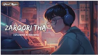 Zaroori Tha Lofi Songs 💗 Use headphones  SlowedReverb  lofi reverb [upl. by Costello]