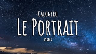 Calogero  Le Portrait Paroles  Lyrics [upl. by Ilrac]