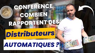 Combien rapportent des Distributeurs Automatiques  Conférence Gratuite [upl. by Arema465]