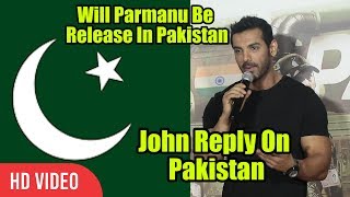 Will Parmanu Be Release In Pakistan  John Abraham Reaction  Parmanu Trailer Launch [upl. by Clancy995]