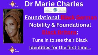 Dr Marie Charles Foundational Black German Nobility Dutch surnames amp Foundational Black Britons [upl. by Correy340]