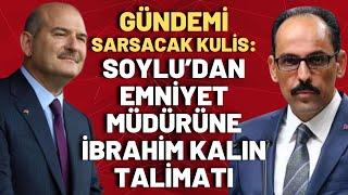 Seyhan Avşardan gündem olacak kulis Süleyman Soyludan Emniyet Müdürüne İbrahim Kalın talimatı [upl. by Fates]