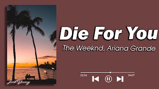 The Weeknd Ariana Grande  Die For You Lyrics [upl. by Ecirual]