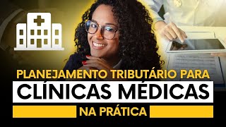 Planejamento Tributário para clínicas médicas na prática [upl. by Refotsirc937]