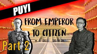 CHINAS LAST EMPEROR  PUYIS FASCINATING BIOGRAPHY PART 2 [upl. by Geis802]