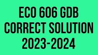 ECO 606 GDB Solution 2024  GDB Correct Solution vu gdb eco606 [upl. by Nimzay414]