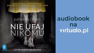 Kathryn Croft quotNie ufaj nikomuquot audiobook  Rozdział 1 czyta Marta Wągrocka [upl. by Felic]