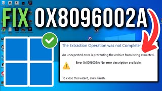 How To Fix 0x8096002A Extraction Error  Full Tutorial [upl. by Irt288]