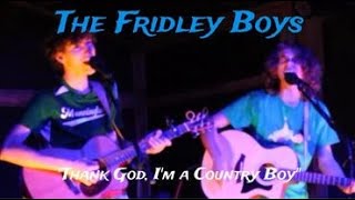 The Fridley Boys  Thank God Im a Country Boy John Denver cover  Live at Tipsy Teeze [upl. by La948]