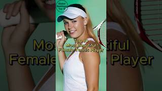 Top 10 Most Beautiful Female Tennis Player [upl. by Othella153]