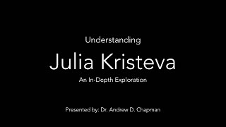 Julia Kristeva An InDepth Exploration [upl. by Roxana820]