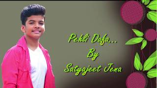 Pehli Dafa  Satyajeet Jena  Official Lyrical [upl. by Kirst632]