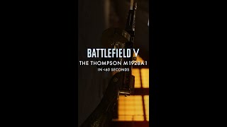 The Thompson M1928A1 in Less Than 60 Seconds  Battlefield V [upl. by Nnylirej]