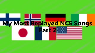 My Most Replayed NCS Songs Pt2  090524 [upl. by Kyd767]