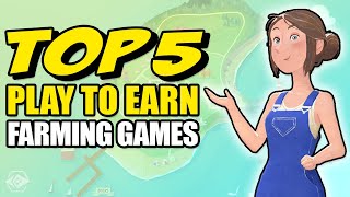 TOP 5 PLAY TO EARN CRYPTO Farming Games [upl. by Naawaj305]