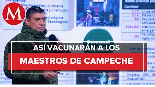 Así será la vacunación para maestros en Campeche [upl. by Danaher]