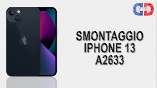 Come Smontare Riparare Smartphone iPhone 13 A2633  Smontaggio Teardown Completo [upl. by Ecilahs45]