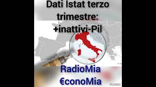 Dati Istat settembre 2024inattivi meno PilRadioMia EconoMia di Nando Silvestri [upl. by Ruiz]