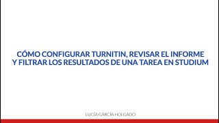 Cómo configurar Turnitin revisar el informe y filtrar los resultados de una tarea en Studium [upl. by Gothar387]