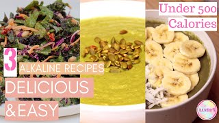 3 DELICIOUS Alkaline Recipes for Health  Weight Loss Recipes under 20 minutes to make [upl. by Duquette]