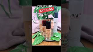 I migliori fondotinta ￼ANTIAGING makeup fondotinta antiaging [upl. by Alver657]