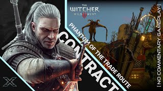 The Witcher 3 Wild Hunt Nextgen  Contract Quest  Phantom of the Trade Route Walkthrough [upl. by Titania]