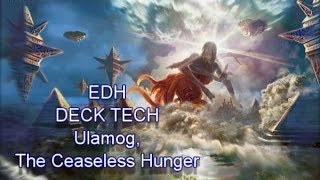 EDH Deck Tech Ulamog The Ceaseless Hunger [upl. by Vasya]