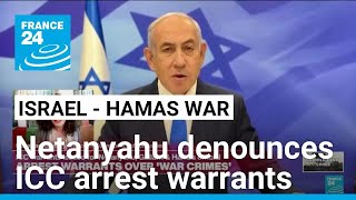 Netanyahu denounces ICC arrest warrants as antiSemitic • FRANCE 24 English [upl. by Alon]