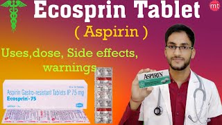 Ecosprin 75 mgAspirin tablet usesDoseSide effectsEcosprin tablet 75mg150mg325mgAspirin tablet [upl. by Ruhtra544]