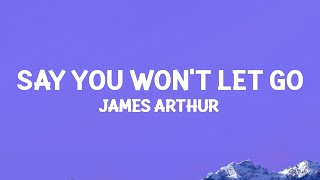 James Arthur  Say You Wont Let Go Lyrics [upl. by Cyler]