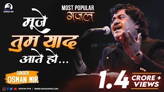 Mujhe Tum Yaad Aate Ho  Osman Mir  Ghazal [upl. by Nolla]