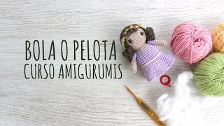 Curso Amigurumis  Bola o Pelota Redonda [upl. by Onirotciv]