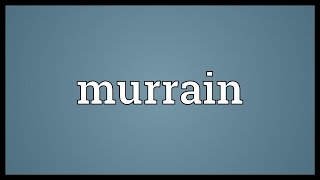 Murrain Meaning [upl. by Aicissej]