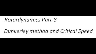 Rotordynamics Part 8 Dunkerley method and Critical Speed [upl. by Weyermann]