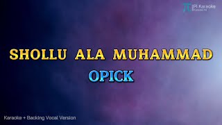 OPICK  SHOLLU ALA MUHAMMAD KARAOKE PLUS BACKING VOCAL [upl. by Norwood]