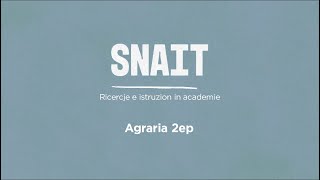 Snait – Istruzione e Ricerca in Accademia  Agraria 2ep [upl. by Smart]