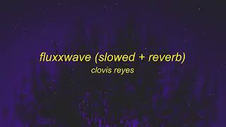 Clovis Reyes  FLUXWAVE SLOWED REVERB Beat it up [upl. by Daza]